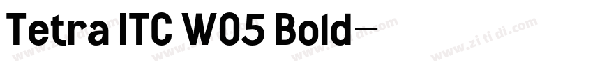 Tetra ITC W05 Bold字体转换
